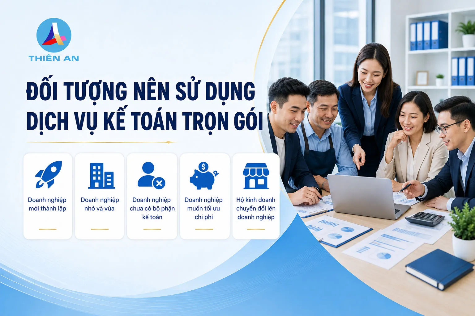 Các đối tượng nên sử dụng dịch vụ kế toán trọn gói tại Kế Toán Thuế Thiên An.