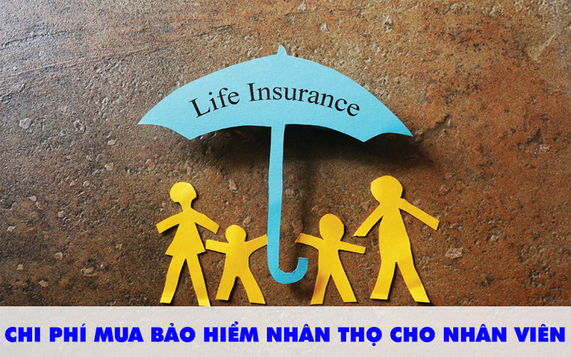 Chi phí mua bảo hiểm nhân thọ cho nhân viên có phải là chi phí được trừ khi tính thuế TNDN và có bị tính thuế TNCN hay không?