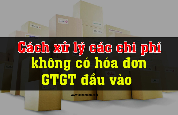 Cách xử lý chi phí không có hóa đơn đầu vào